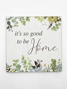 It’s So Good To Be Home Wall Decor